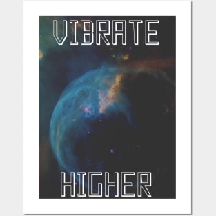 Vibrate Higher Posters and Art